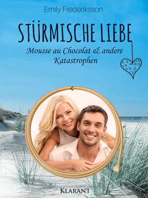 cover image of Stürmische Liebe. Mousse au Chocolat und andere Katastrophen